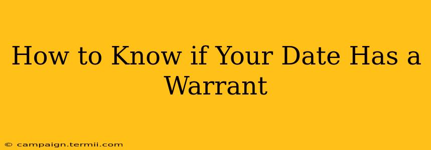 How to Know if Your Date Has a Warrant