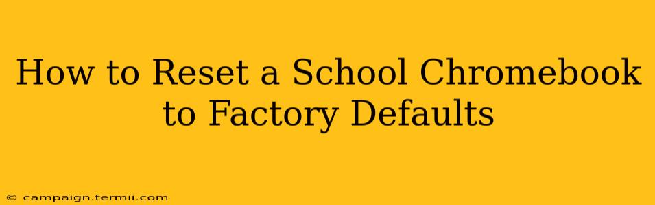 How to Reset a School Chromebook to Factory Defaults