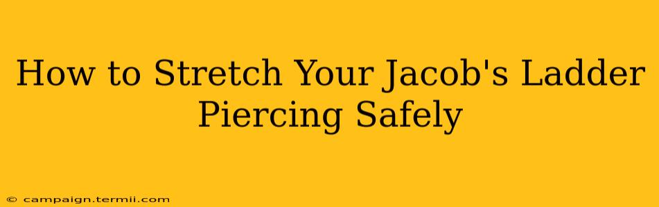 How to Stretch Your Jacob's Ladder Piercing Safely