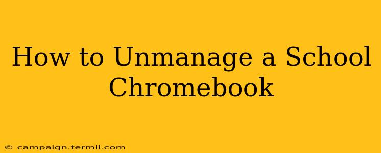 How to Unmanage a School Chromebook