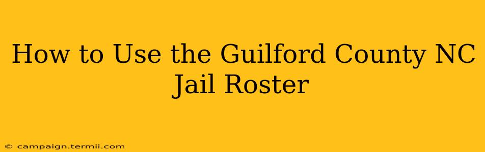 How to Use the Guilford County NC Jail Roster