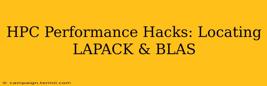 HPC Performance Hacks: Locating LAPACK & BLAS