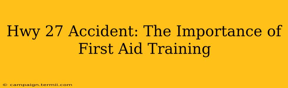 Hwy 27 Accident: The Importance of First Aid Training