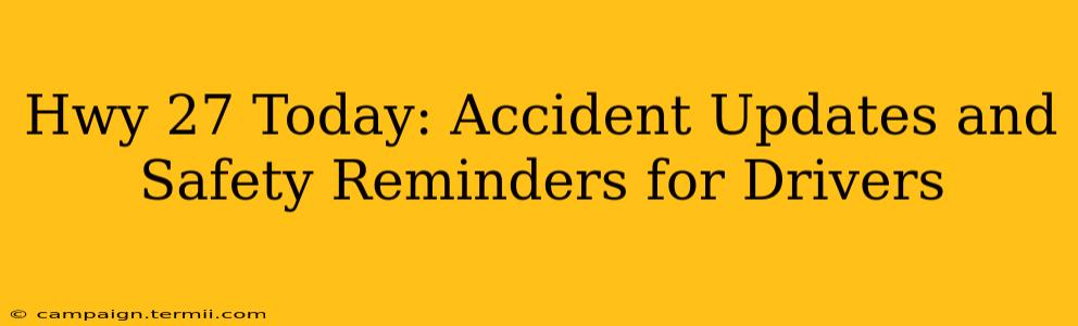 Hwy 27 Today: Accident Updates and Safety Reminders for Drivers