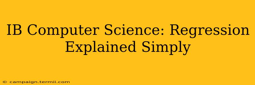 IB Computer Science: Regression Explained Simply