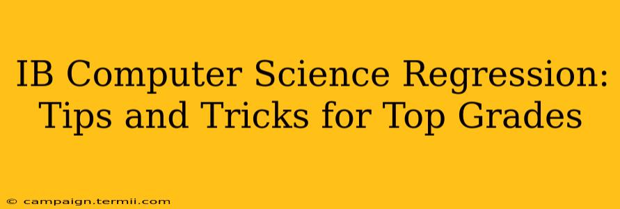 IB Computer Science Regression: Tips and Tricks for Top Grades