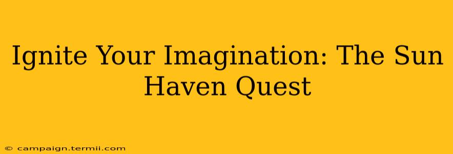 Ignite Your Imagination: The Sun Haven Quest