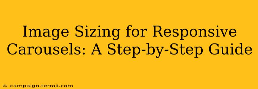 Image Sizing for Responsive Carousels: A Step-by-Step Guide