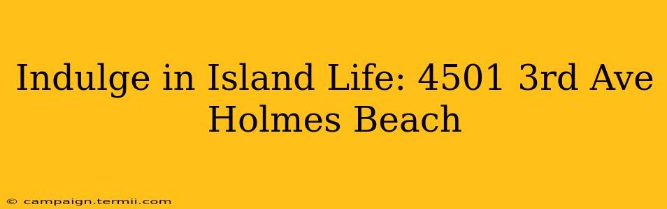 Indulge in Island Life: 4501 3rd Ave Holmes Beach