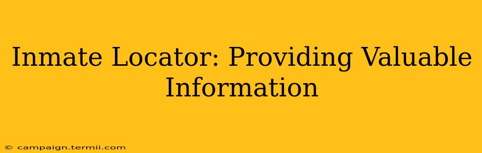 Inmate Locator: Providing Valuable Information