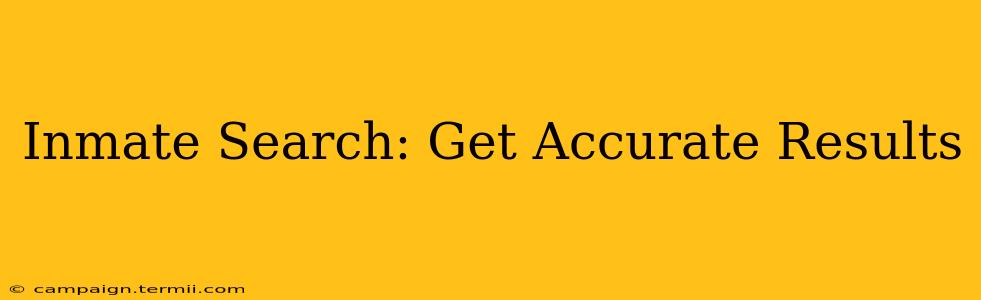 Inmate Search: Get Accurate Results