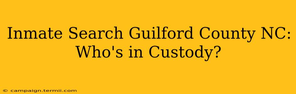 Inmate Search Guilford County NC: Who's in Custody?