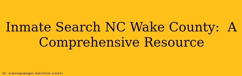 Inmate Search NC Wake County:  A Comprehensive Resource