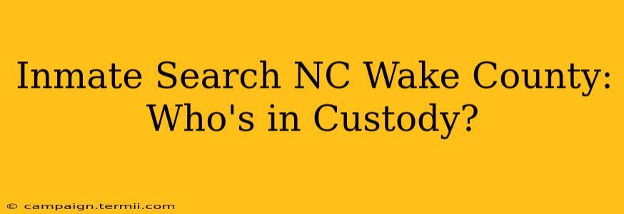 Inmate Search NC Wake County:  Who's in Custody?