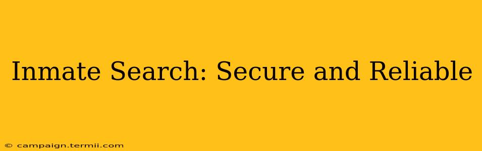 Inmate Search: Secure and Reliable