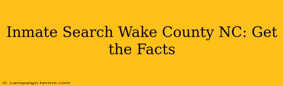 Inmate Search Wake County NC: Get the Facts