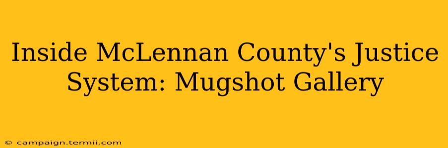 Inside McLennan County's Justice System: Mugshot Gallery