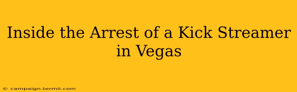 Inside the Arrest of a Kick Streamer in Vegas