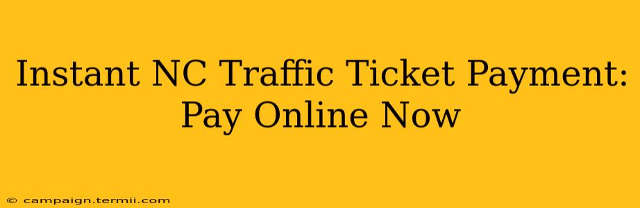 Instant NC Traffic Ticket Payment: Pay Online Now