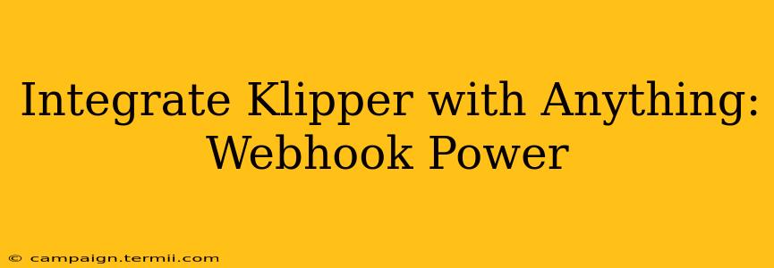 Integrate Klipper with Anything: Webhook Power