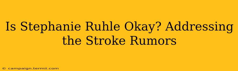 Is Stephanie Ruhle Okay? Addressing the Stroke Rumors