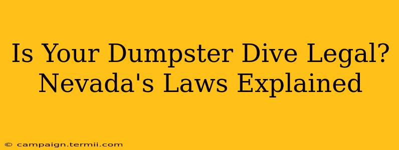 Is Your Dumpster Dive Legal? Nevada's Laws Explained