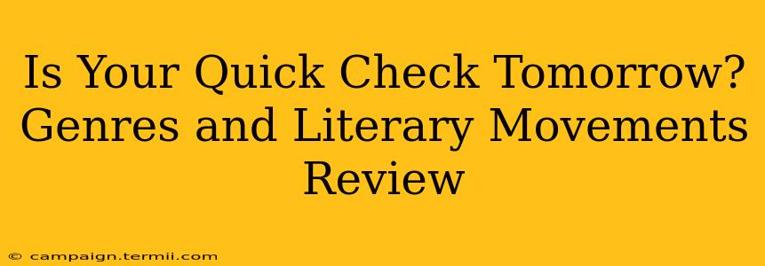 Is Your Quick Check Tomorrow? Genres and Literary Movements Review