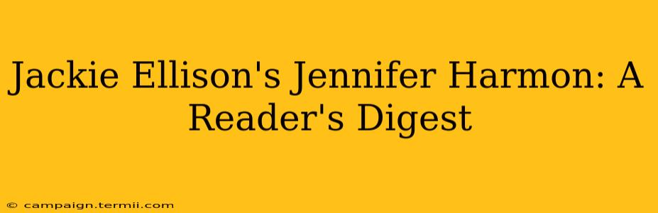 Jackie Ellison's Jennifer Harmon: A Reader's Digest