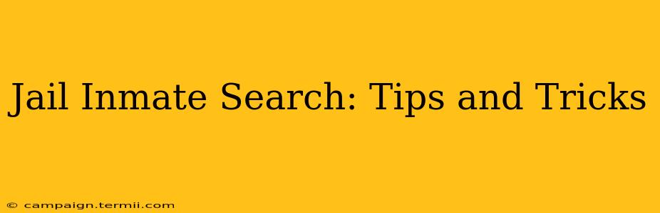 Jail Inmate Search: Tips and Tricks