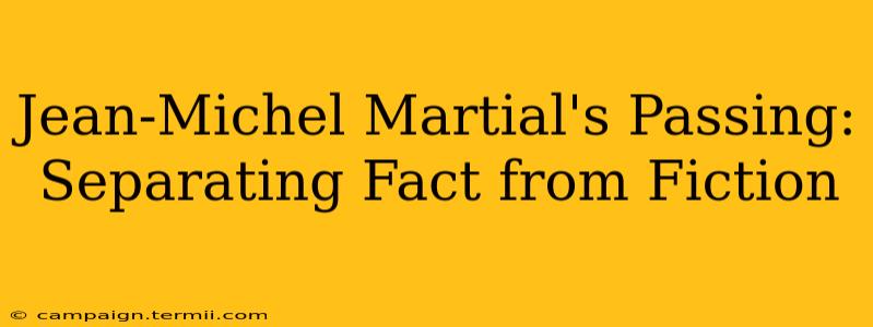 Jean-Michel Martial's Passing: Separating Fact from Fiction