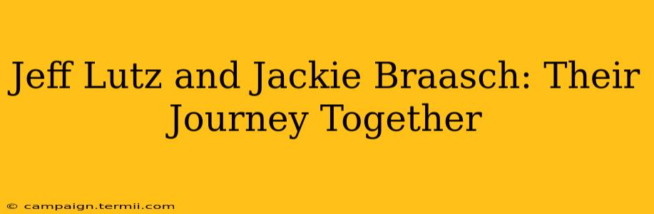 Jeff Lutz and Jackie Braasch: Their Journey Together