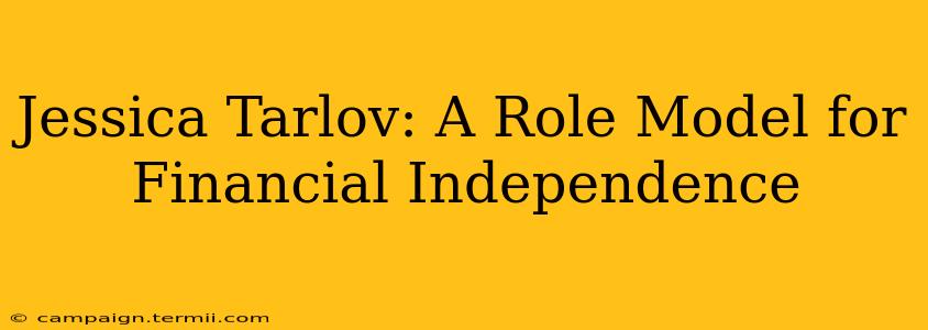 Jessica Tarlov: A Role Model for Financial Independence