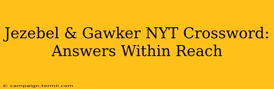 Jezebel & Gawker NYT Crossword: Answers Within Reach