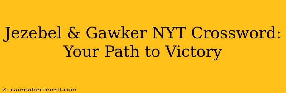 Jezebel & Gawker NYT Crossword: Your Path to Victory