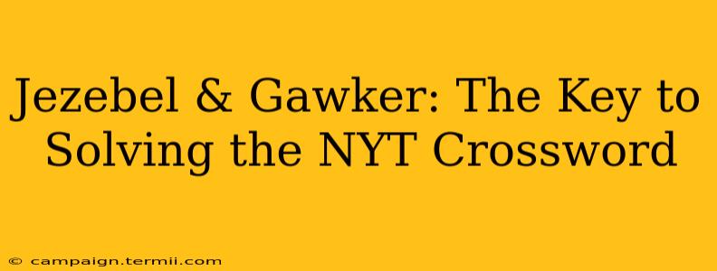 Jezebel & Gawker: The Key to Solving the NYT Crossword