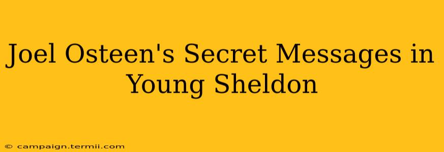 Joel Osteen's Secret Messages in Young Sheldon