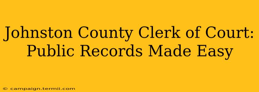 Johnston County Clerk of Court: Public Records Made Easy