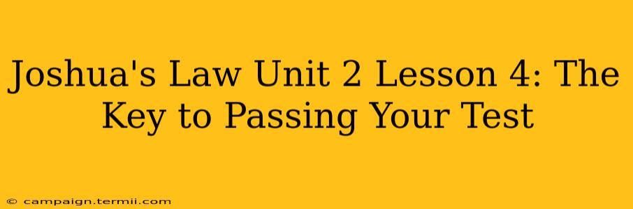 Joshua's Law Unit 2 Lesson 4: The Key to Passing Your Test