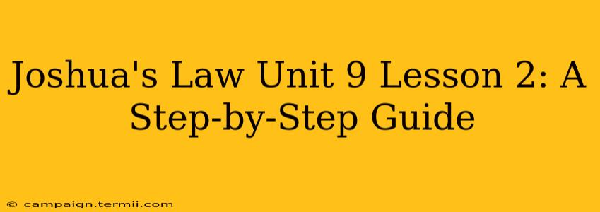 Joshua's Law Unit 9 Lesson 2: A Step-by-Step Guide