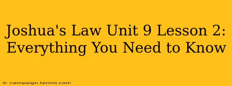 Joshua's Law Unit 9 Lesson 2: Everything You Need to Know