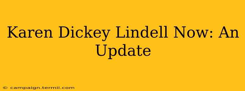 Karen Dickey Lindell Now: An Update