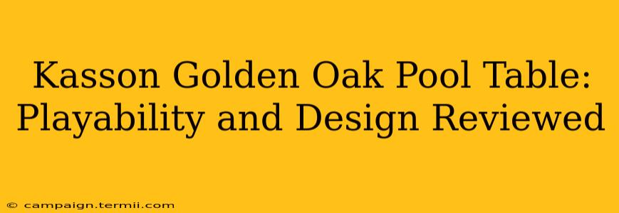 Kasson Golden Oak Pool Table: Playability and Design Reviewed