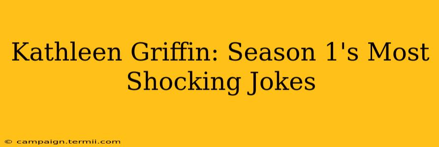 Kathleen Griffin: Season 1's Most Shocking Jokes