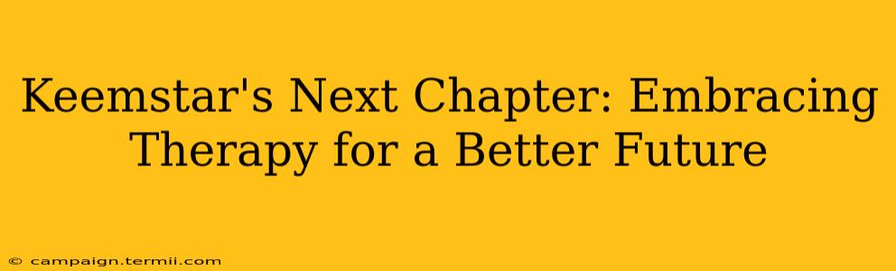 Keemstar's Next Chapter: Embracing Therapy for a Better Future