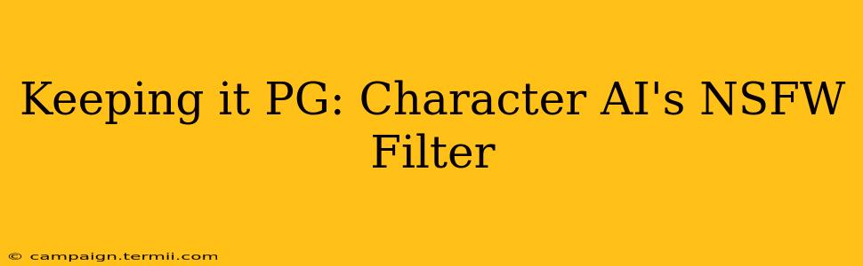 Keeping it PG: Character AI's NSFW Filter