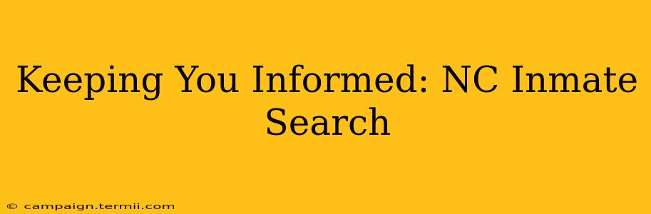 Keeping You Informed: NC Inmate Search