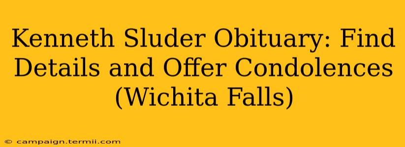 Kenneth Sluder Obituary: Find Details and Offer Condolences (Wichita Falls)