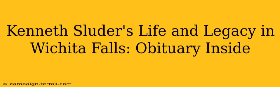 Kenneth Sluder's Life and Legacy in Wichita Falls: Obituary Inside