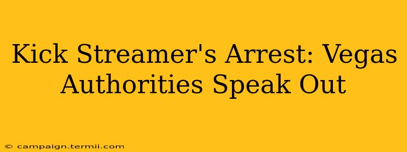 Kick Streamer's Arrest: Vegas Authorities Speak Out