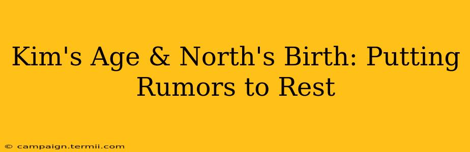 Kim's Age & North's Birth: Putting Rumors to Rest